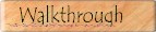 this is the best walkthrough ever, and you can download it to read later instead of reading it right now(it's VERY long)